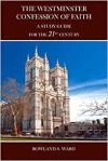 The Westminster Confession of Faith: A Study Guide for the 21st Century (Paperback)